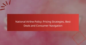 National Airline Policy: Pricing Strategies, Best Deals and Consumer Navigation