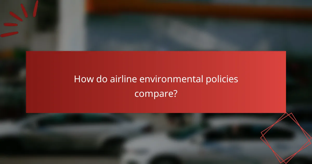 How do airline environmental policies compare?