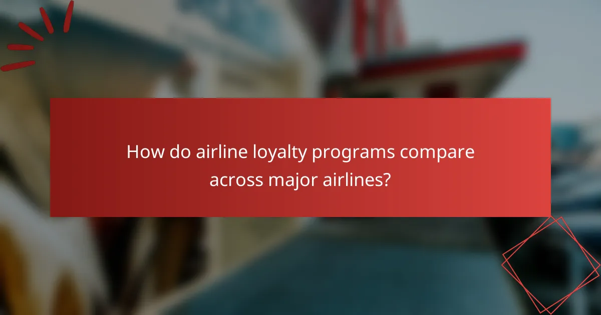 How do airline loyalty programs compare across major airlines?