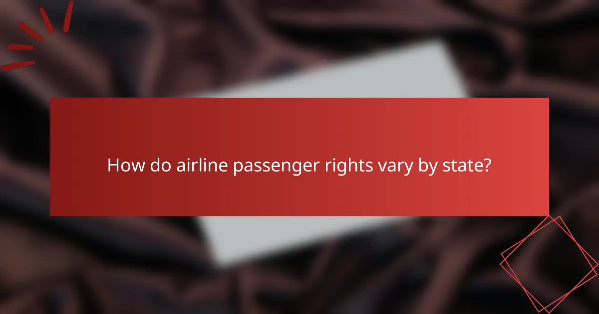 How do airline passenger rights vary by state?
