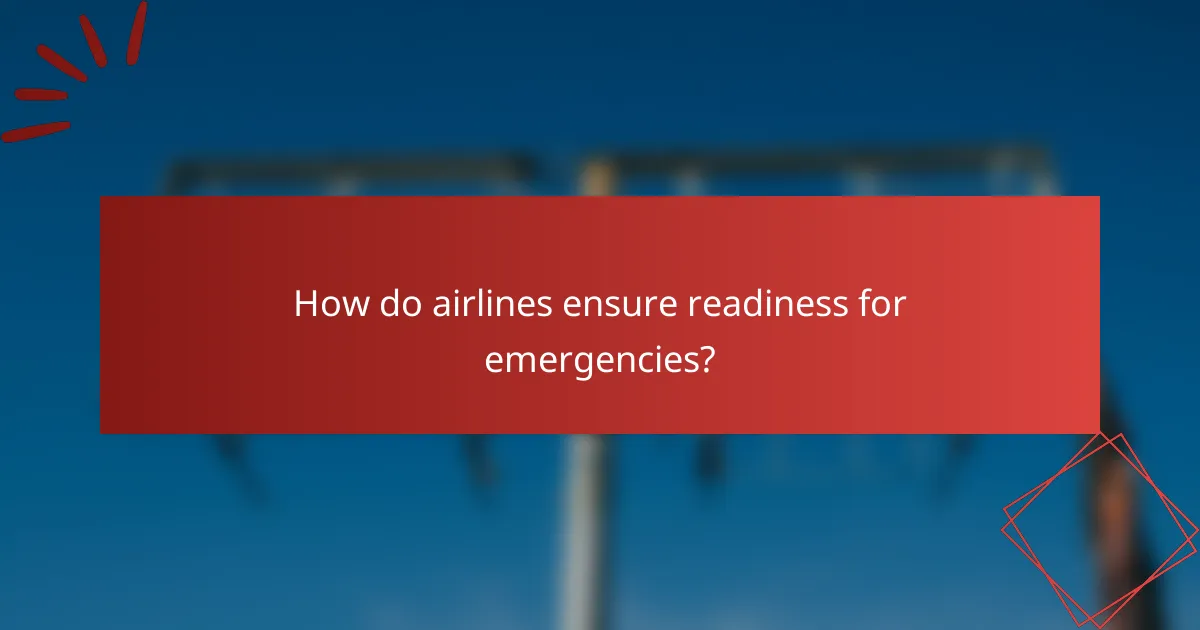How do airlines ensure readiness for emergencies?