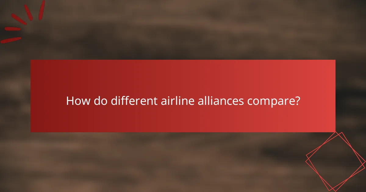 How do different airline alliances compare?
