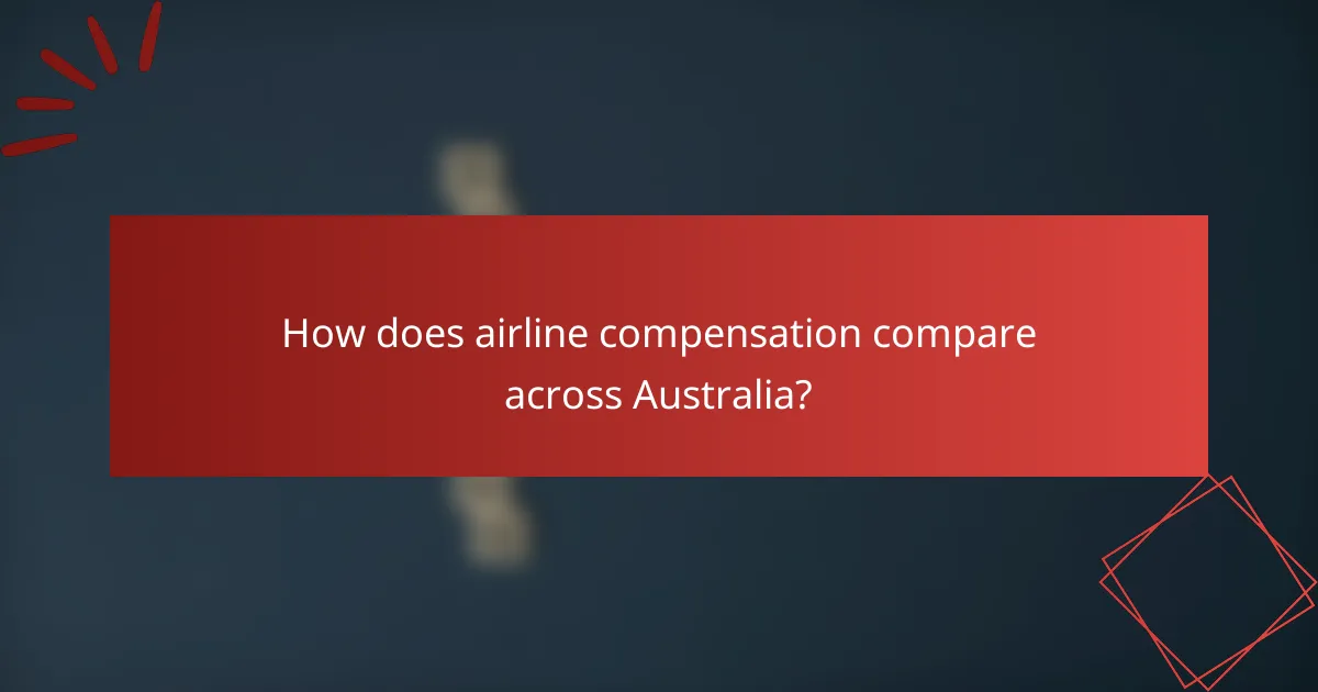 How does airline compensation compare across Australia?