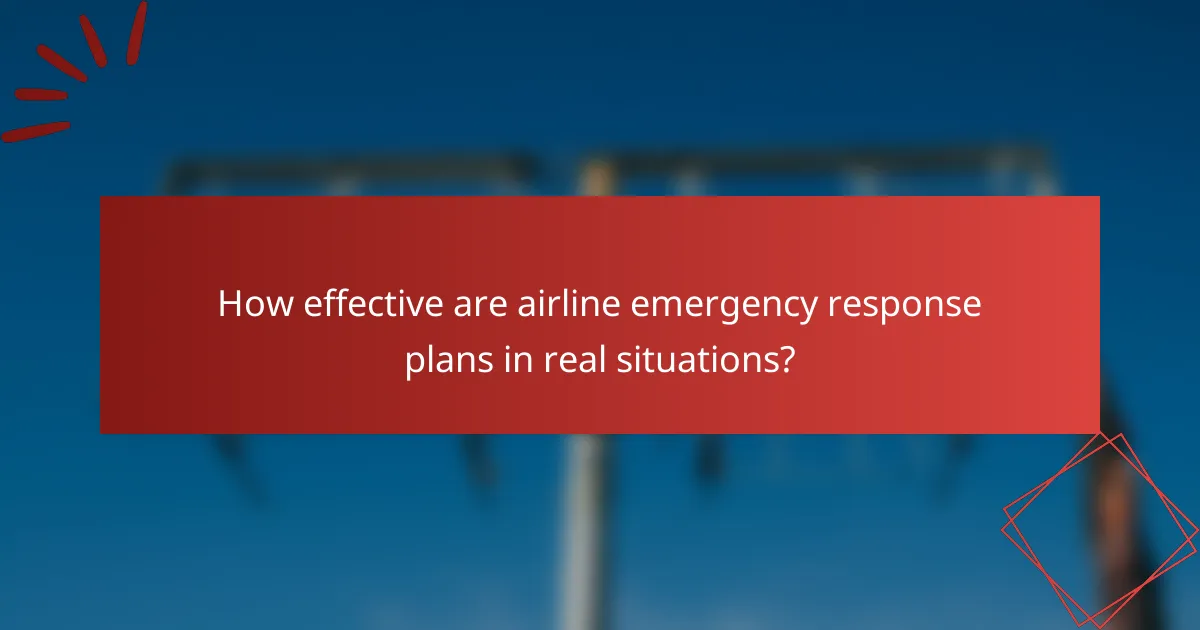 How effective are airline emergency response plans in real situations?
