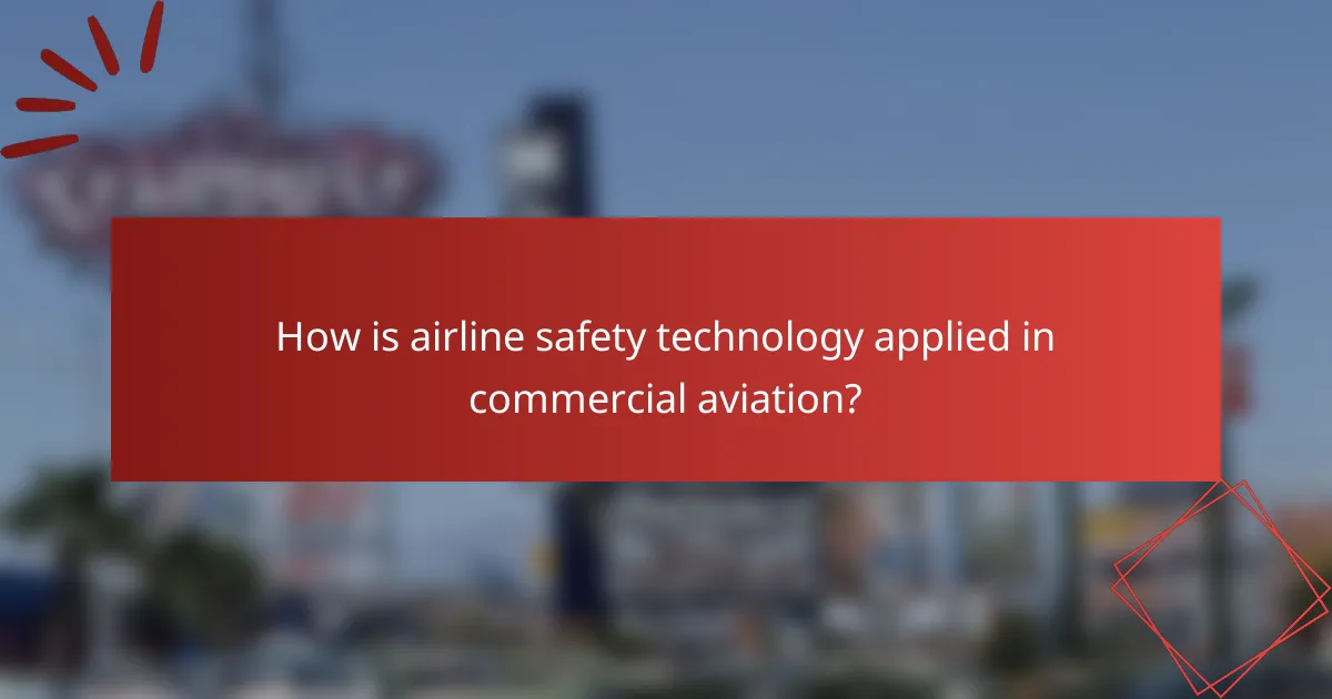 How is airline safety technology applied in commercial aviation?