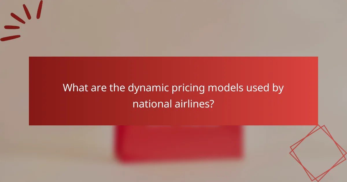 What are the dynamic pricing models used by national airlines?