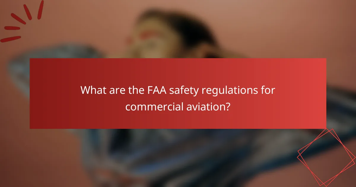 What are the FAA safety regulations for commercial aviation?