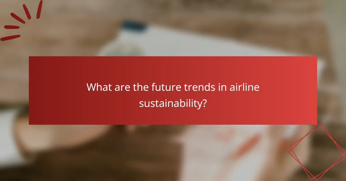 What are the future trends in airline sustainability?