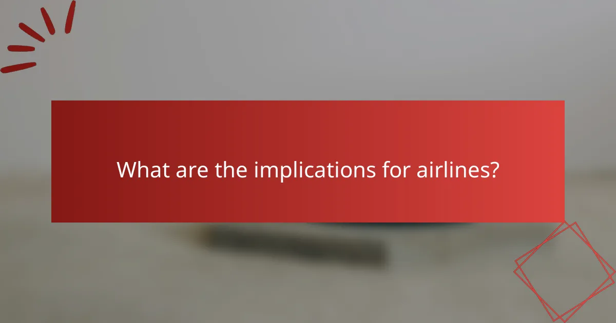 What are the implications for airlines?
