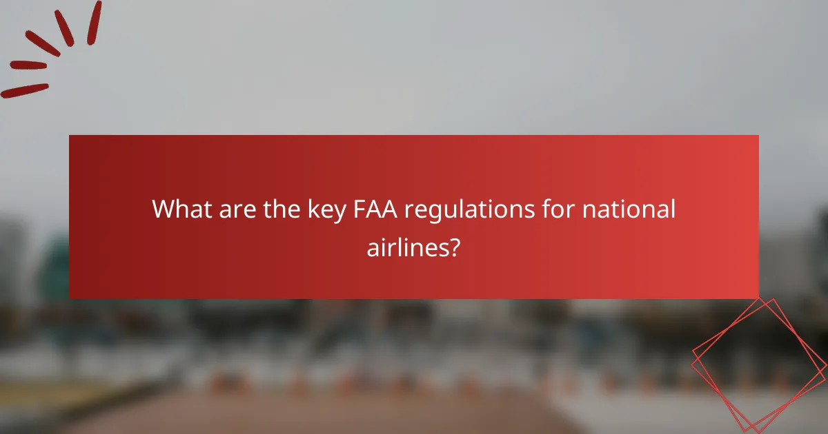 What are the key FAA regulations for national airlines?