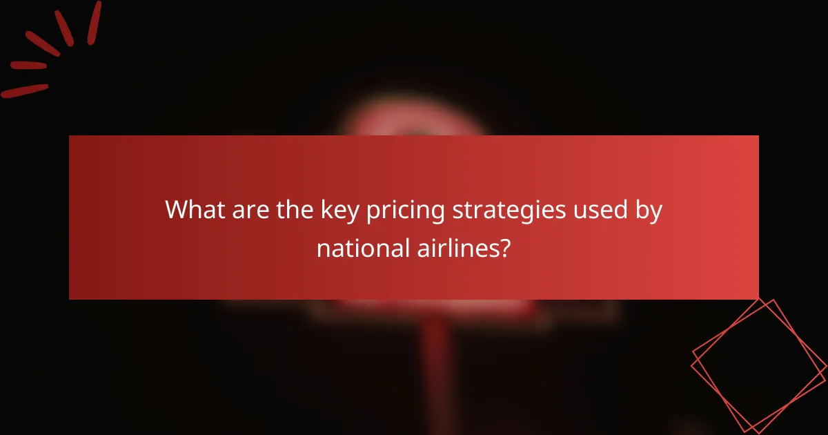 What are the key pricing strategies used by national airlines?