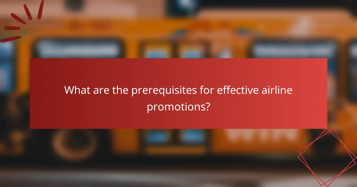 What are the prerequisites for effective airline promotions?
