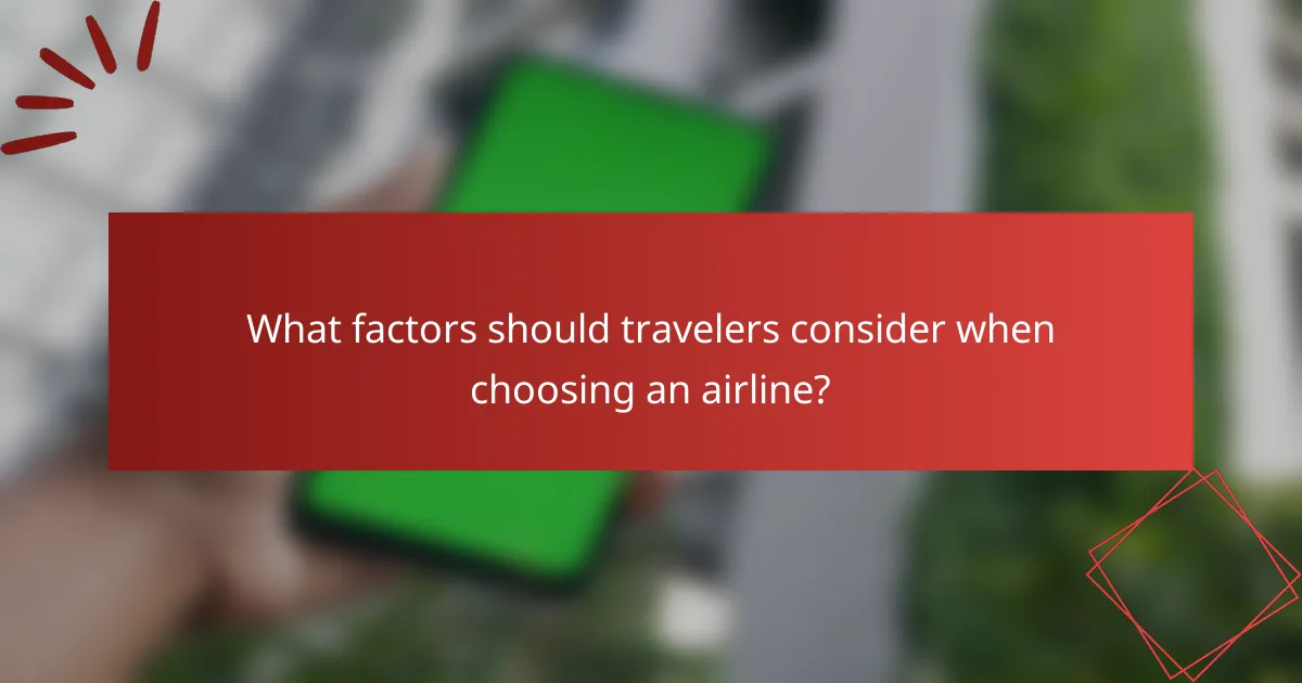 What factors should travelers consider when choosing an airline?