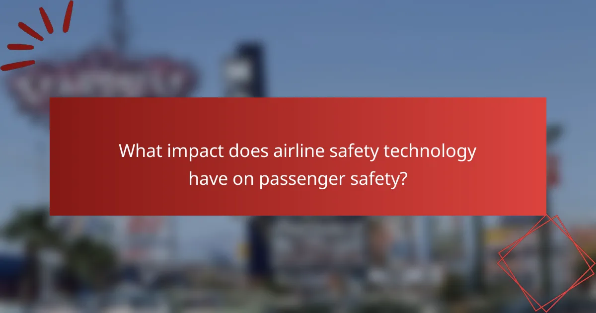 What impact does airline safety technology have on passenger safety?