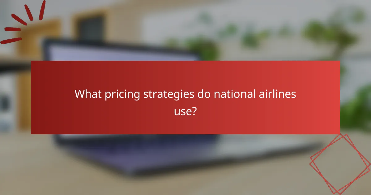 What pricing strategies do national airlines use?